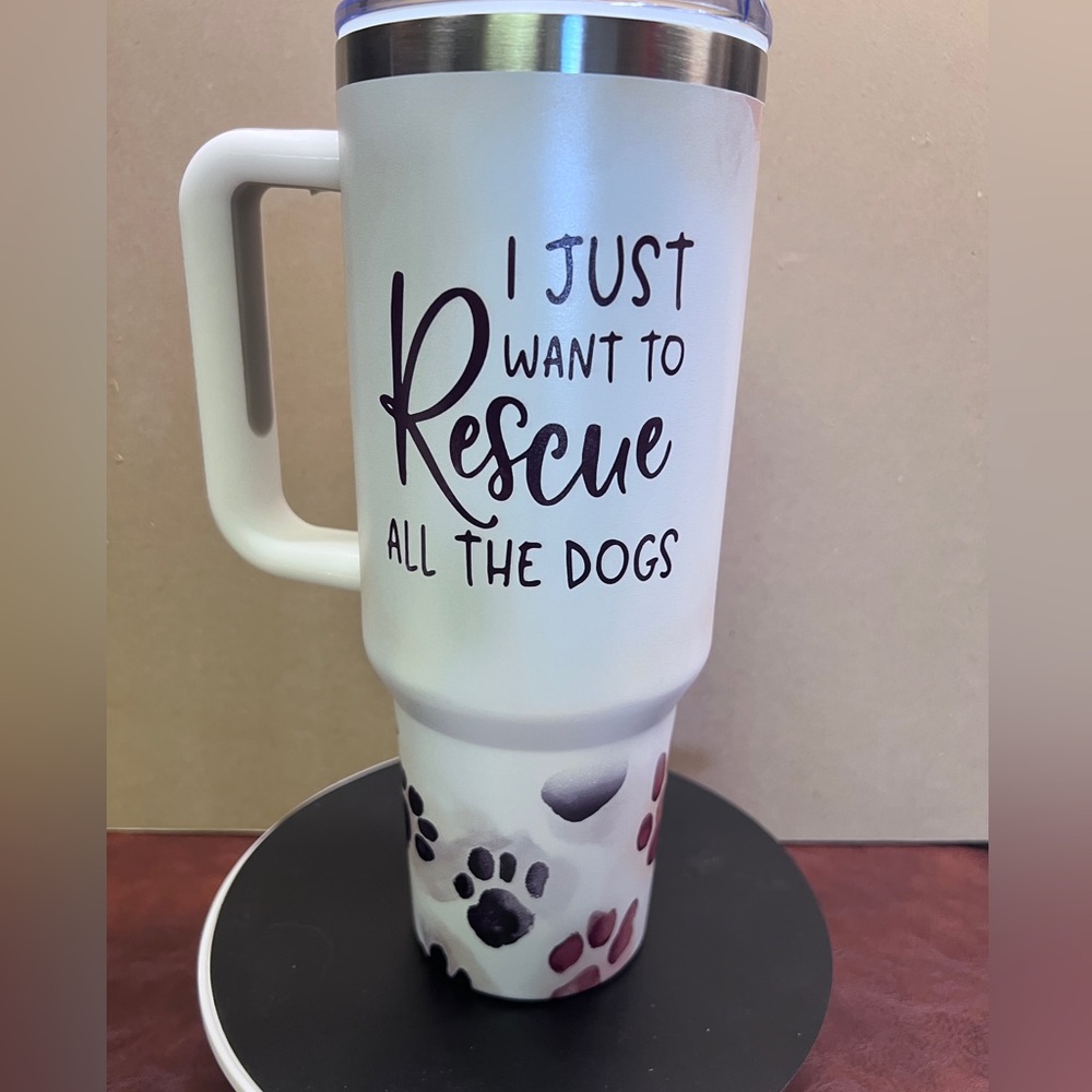 Brand new - #T14 - Tumbler “ I just want to rescue all the dogs“